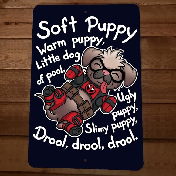 Unbranded Other - Soft Puppy Warm Puppy 8x12 Metal Wall Sign Deadpool‎ Dogpool Mary Puppins Peggy